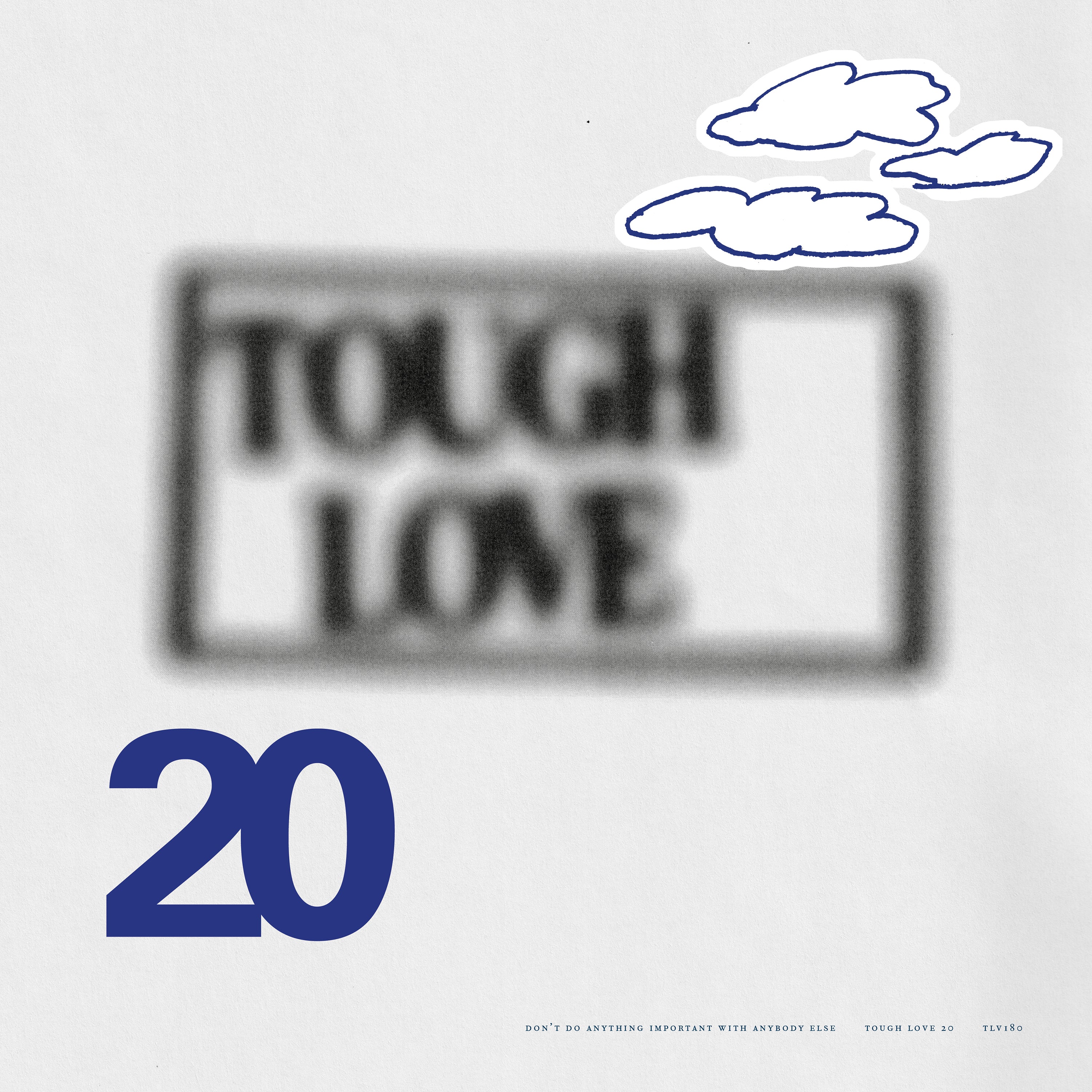 V/A - Tough Love 20: Don't Do Anything Important With Anybody Else