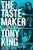 Tony King - The Tastemaker: My Life with the Legends and Geniuses of Rock Music