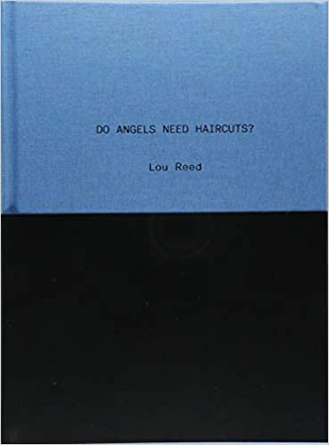 Lou Reed - Do Angels Need Haircuts?: Poems by Lou Reed – World Of Echo