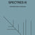 Spectres: Ghosts In The Machine / Volume III