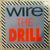Wire - The Drill