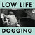 Low Life - Dogging