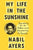 Nabil Ayers - My Life in the Sunshine: Searching For My Father and Discovering My Family