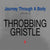 Throbbing Gristle - Journey Through A Body