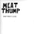Meat Thump - Eat Pray Live